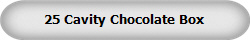 25 Cavity Chocolate Box