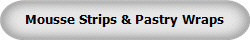 Mousse Strips & Pastry Wraps