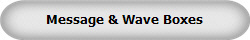 Message & Wave Boxes