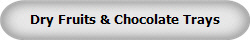 Dry Fruits & Chocolate Trays