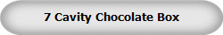 7 Cavity Chocolate Box
